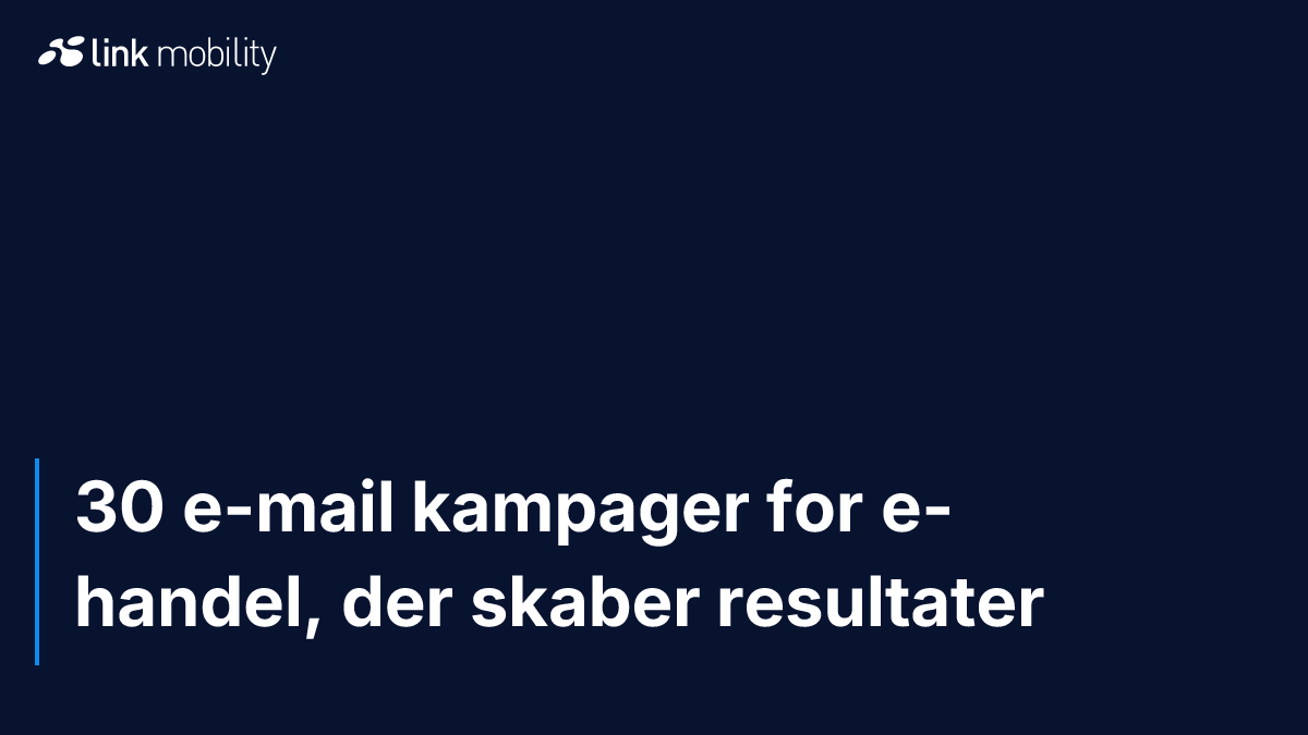 30 e-mail kampager for e-handel, der skaber resultater