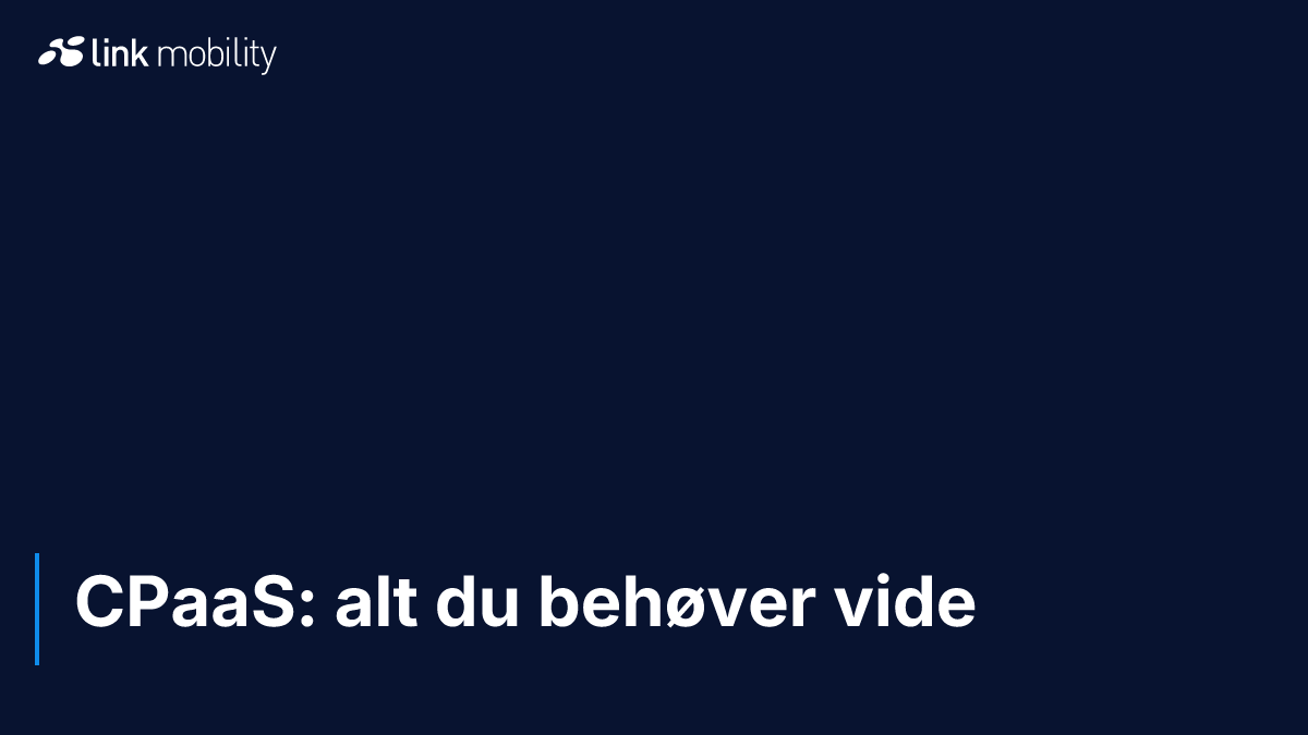 CPaaS: alt du behøver vide