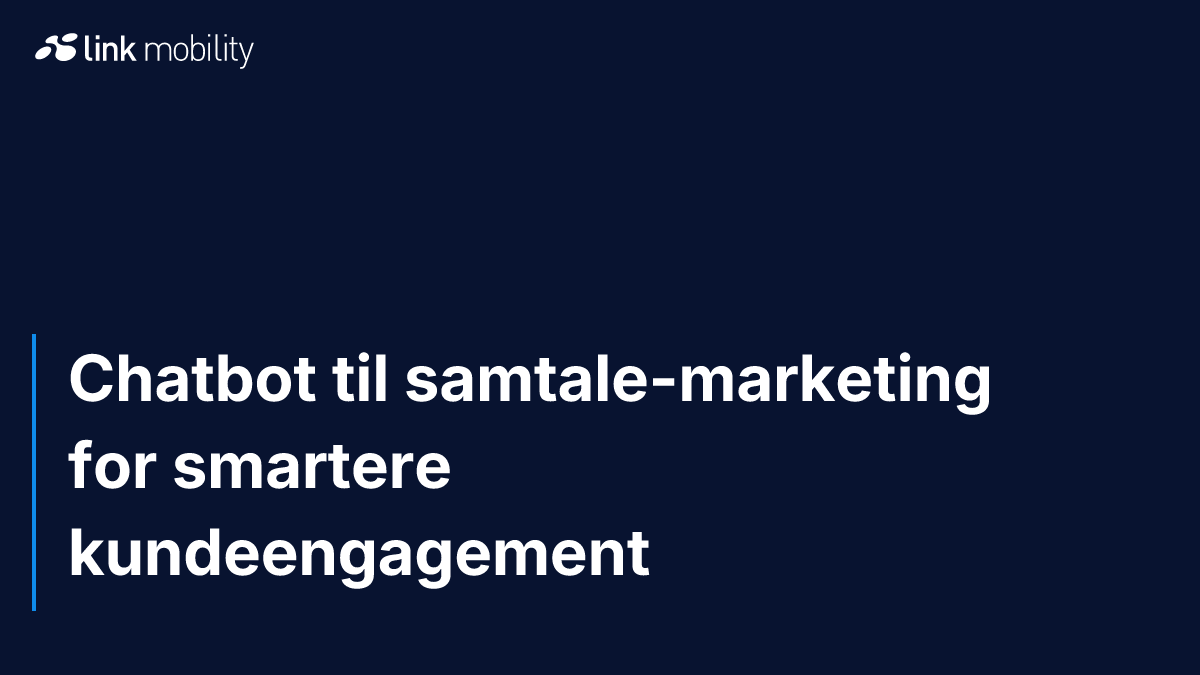 Chatbot til samtale-marketing for smartere kundeengagement