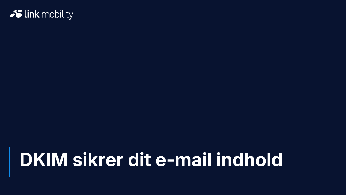 DKIM sikrer dit e-mail indhold