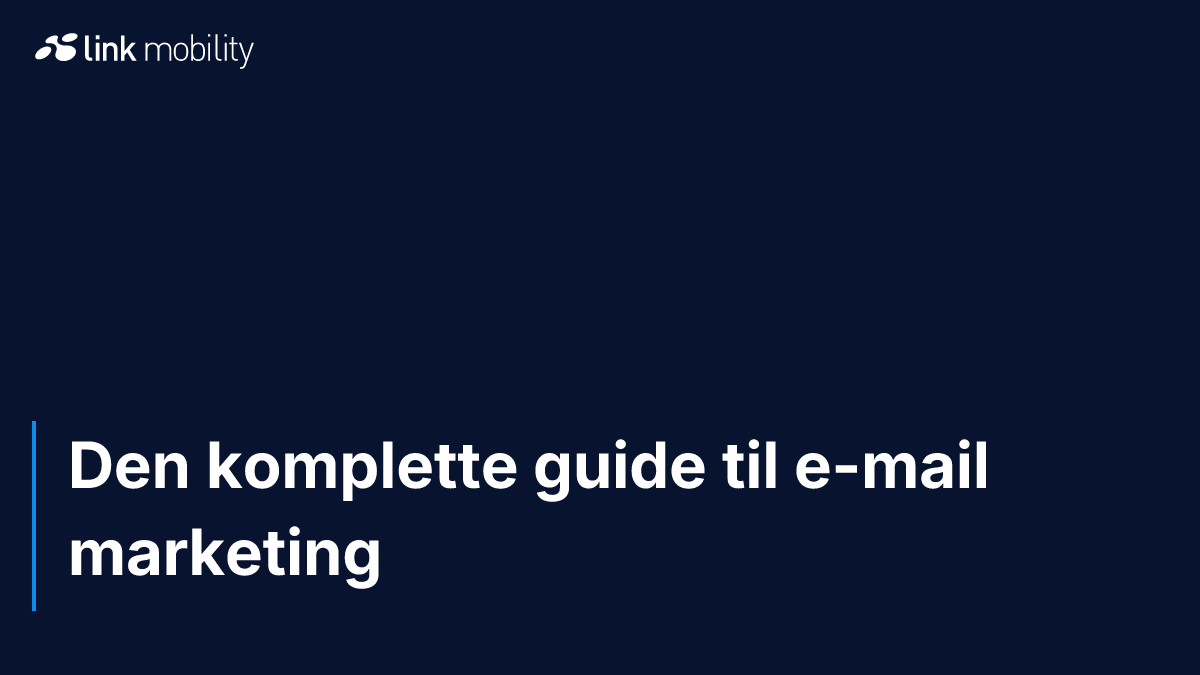Den komplette guide til e-mail marketing