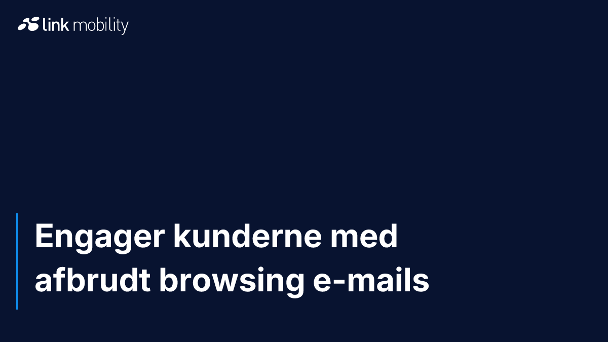 Engager kunderne med afbrudt browsing e-mails