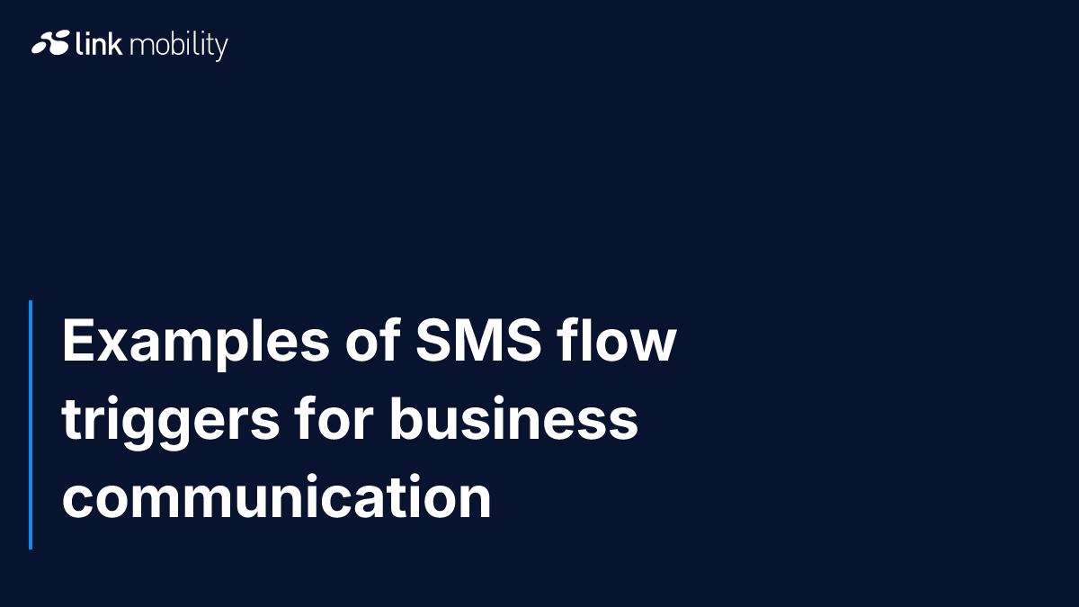 Examples of SMS flow triggers for business communication