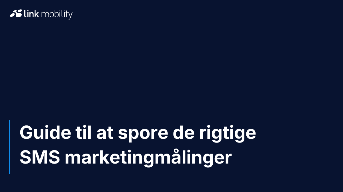 Guide til at spore de rigtige SMS marketingmålinger