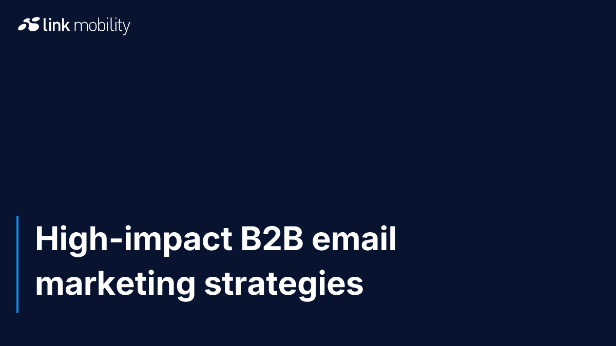 High-impact B2B email marketing strategies