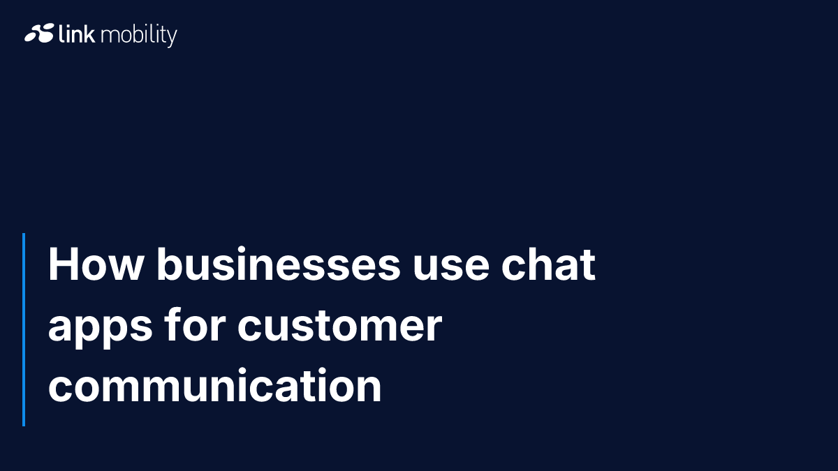 How businesses use chat apps for customer communication