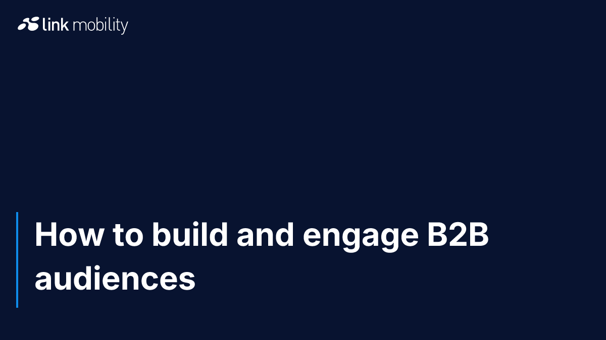 How to build and engage B2B audiences