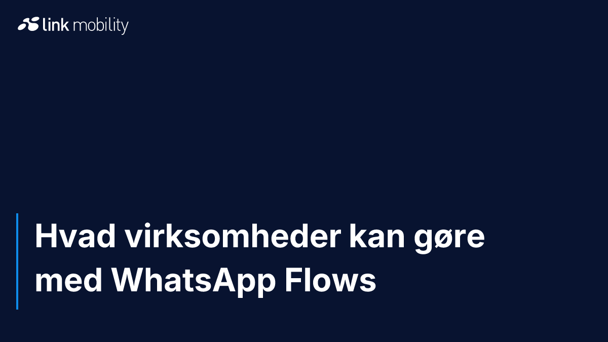 Hvad virksomheder kan gøre med WhatsApp Flows