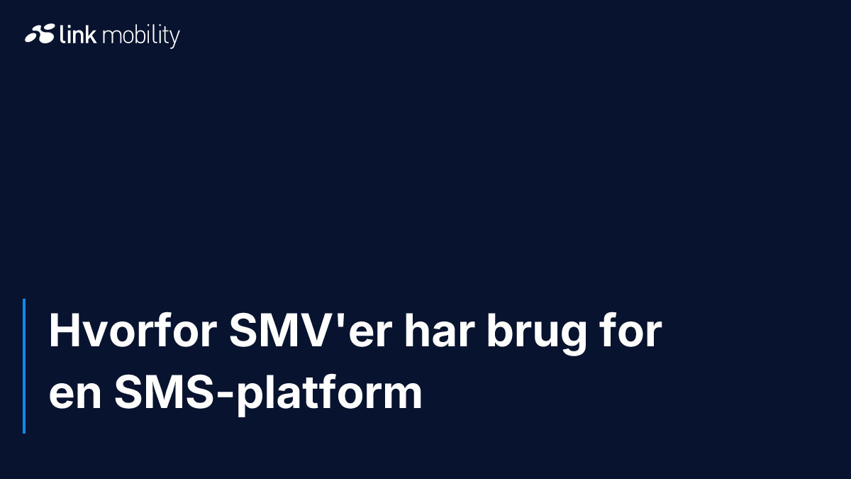 Hvorfor SMV'er har brug for en SMS-platform