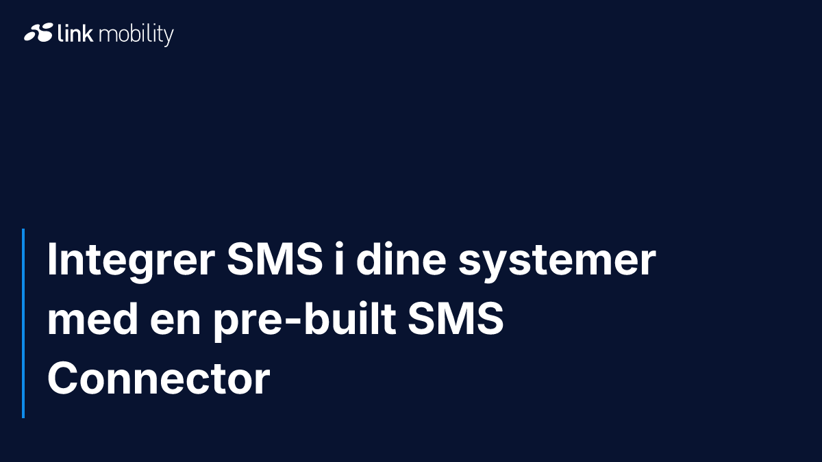 Integrer SMS i dine systemer med en pre-built SMS Connector