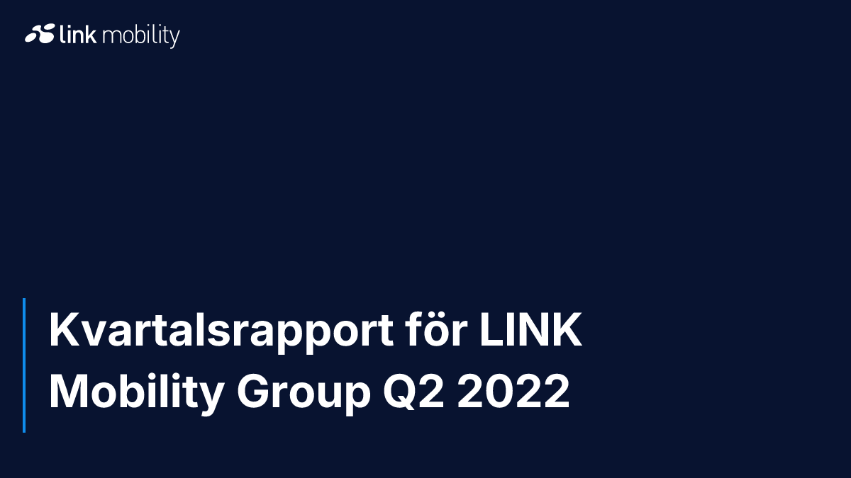 Kvartalsrapport för LINK Mobility Group Q2 2022