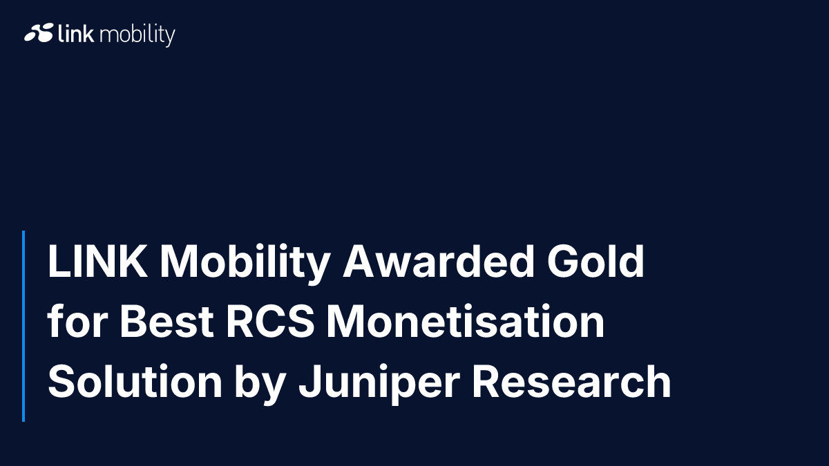LINK Mobility Awarded Gold for Best RCS Monetisation Solution by Juniper Research