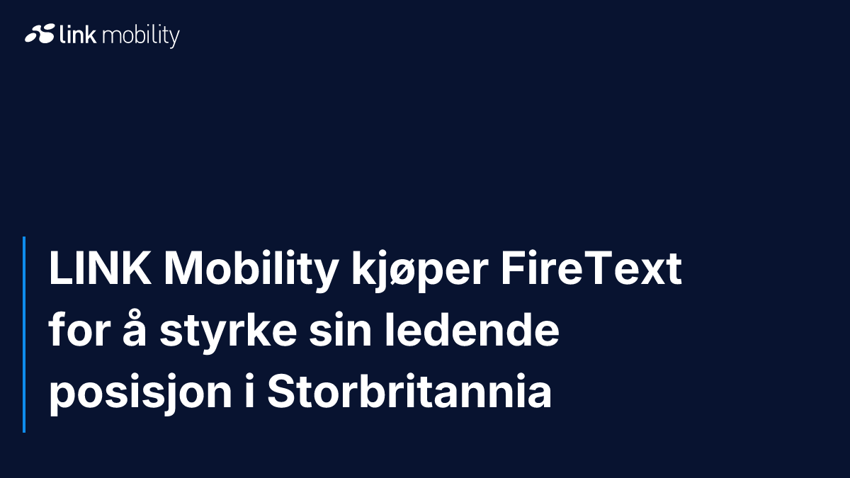 LINK Mobility kjøper FireText for å styrke sin ledende posisjon i Storbritannia