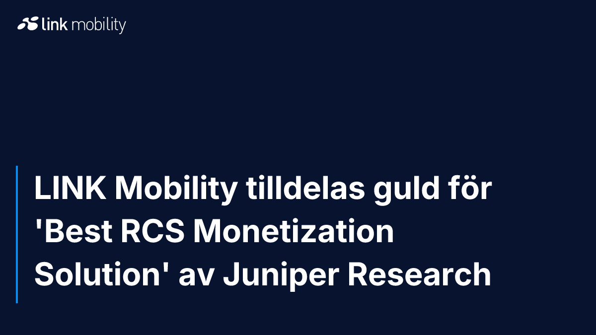 LINK Mobility tilldelas guld för 'Best RCS Monetization Solution' av Juniper Research