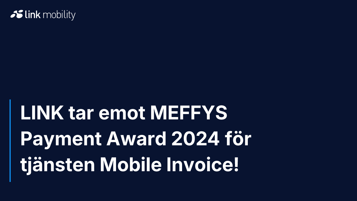 LINK tar emot MEFFYS Payment Award 2024 för tjänsten Mobile Invoice!