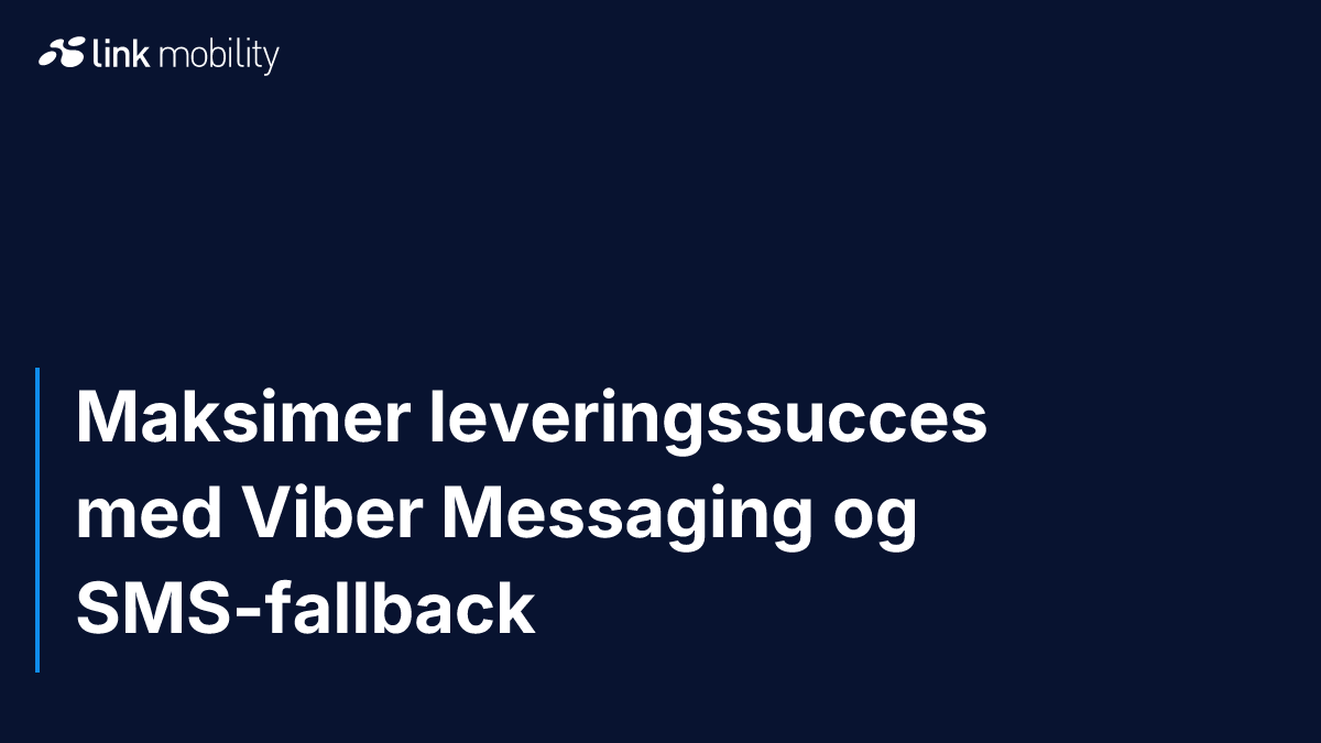 Maksimer leveringssucces med Viber Messaging og SMS-fallback