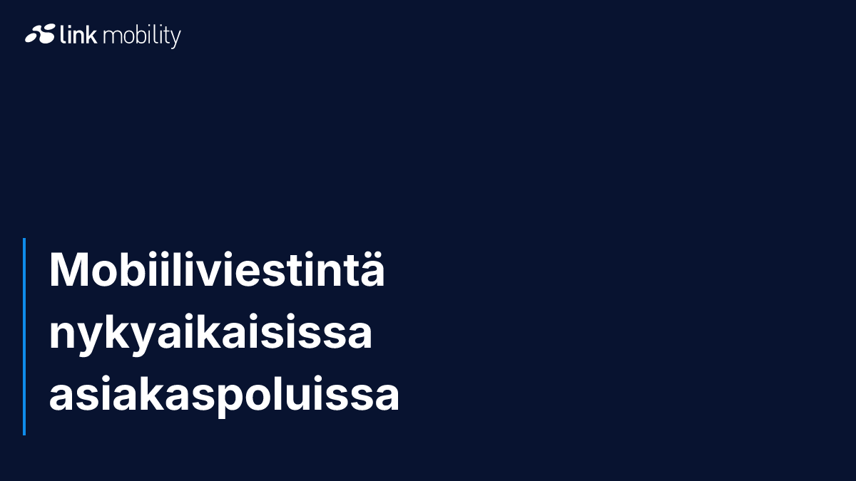 Mobiiliviestintä nykyaikaisissa asiakaspoluissa
