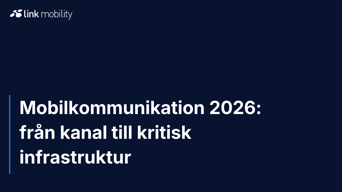 Mobilkommunikation 2026: från kanal till kritisk infrastruktur