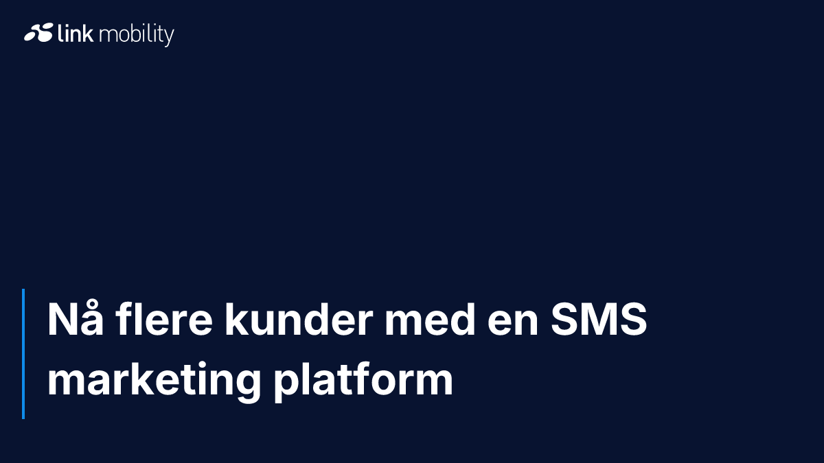 Nå flere kunder med en SMS marketing platform