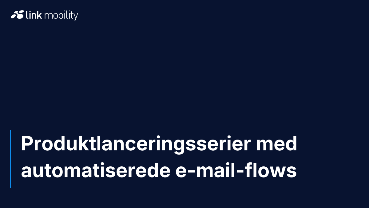 Produktlanceringsserier med automatiserede e-mail-flows