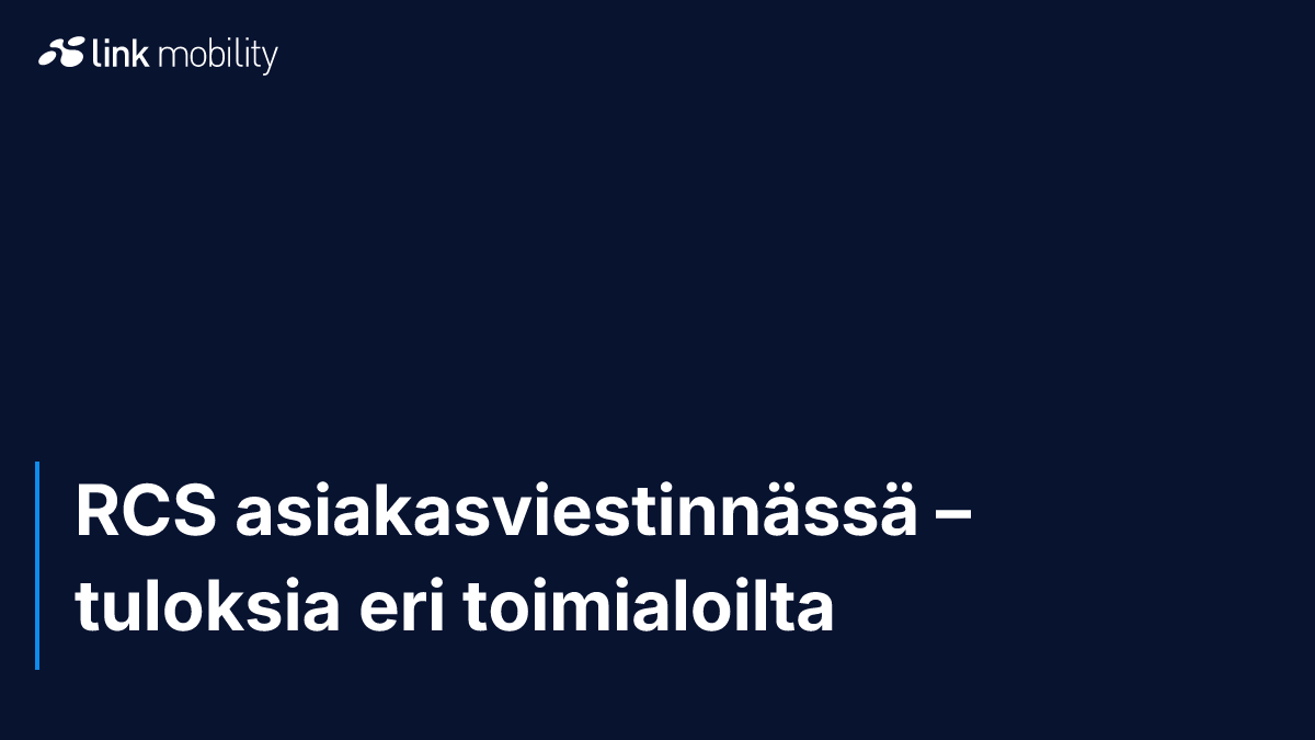 RCS asiakasviestinnässä – tuloksia eri toimialoilta