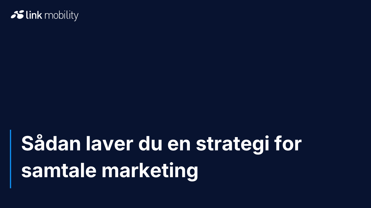 Sådan laver du en strategi for samtale marketing
