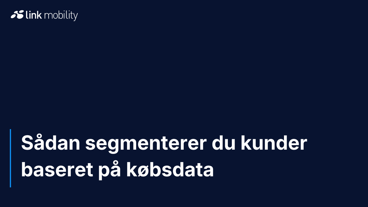 Sådan segmenterer du kunder baseret på købsdata