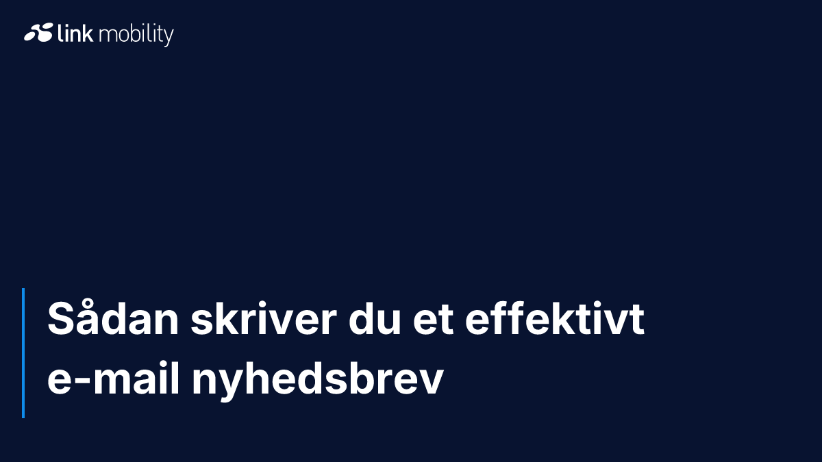 Sådan skriver du et effektivt e-mail nyhedsbrev