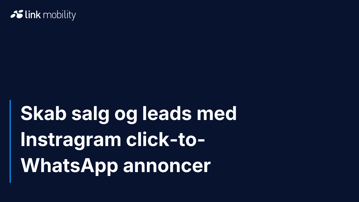 Skab salg og leads med Instragram click-to-WhatsApp annoncer