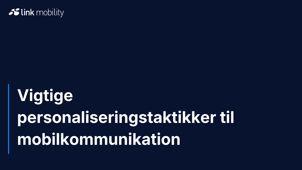Vigtige personaliseringstaktikker til mobilkommunikation
