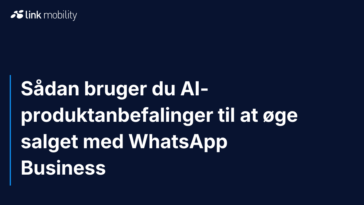 Sådan bruger du AI-produktanbefalinger til at øge salget med WhatsApp Business