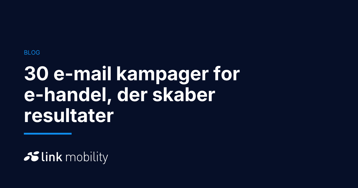 30 e-mail kampager for e-handel, der skaber resultater