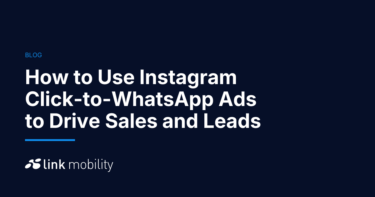 How to Use Instagram Click-to-WhatsApp Ads to Drive Sales and Leads