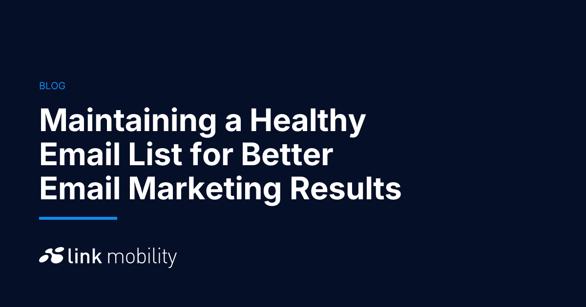 Maintaining a Healthy Email List for Better Email Marketing Results