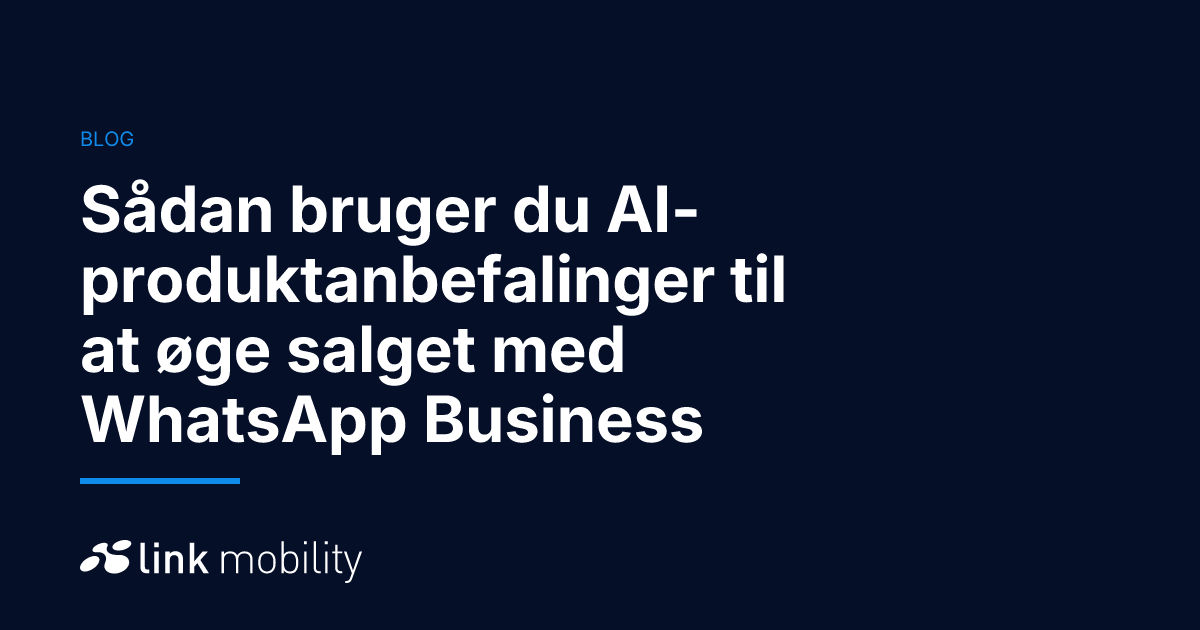 Sådan bruger du AI-produktanbefalinger til at øge salget med WhatsApp Business