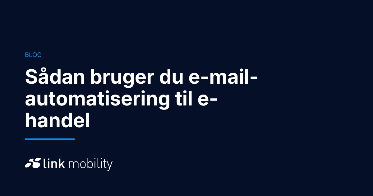 Sådan bruger du e-mail-automatisering til e-handel